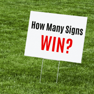 How Many Lawn Signs Do I Need For My Campaign?